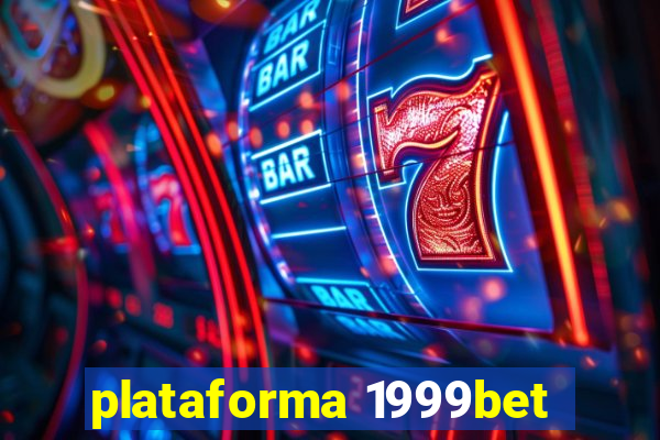 plataforma 1999bet